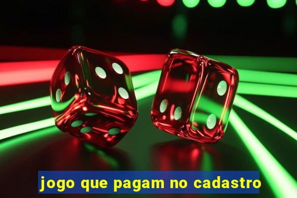 jogo que pagam no cadastro